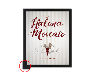 Hakuna moscato Quote Framed Print Wall Decor Art Gifts