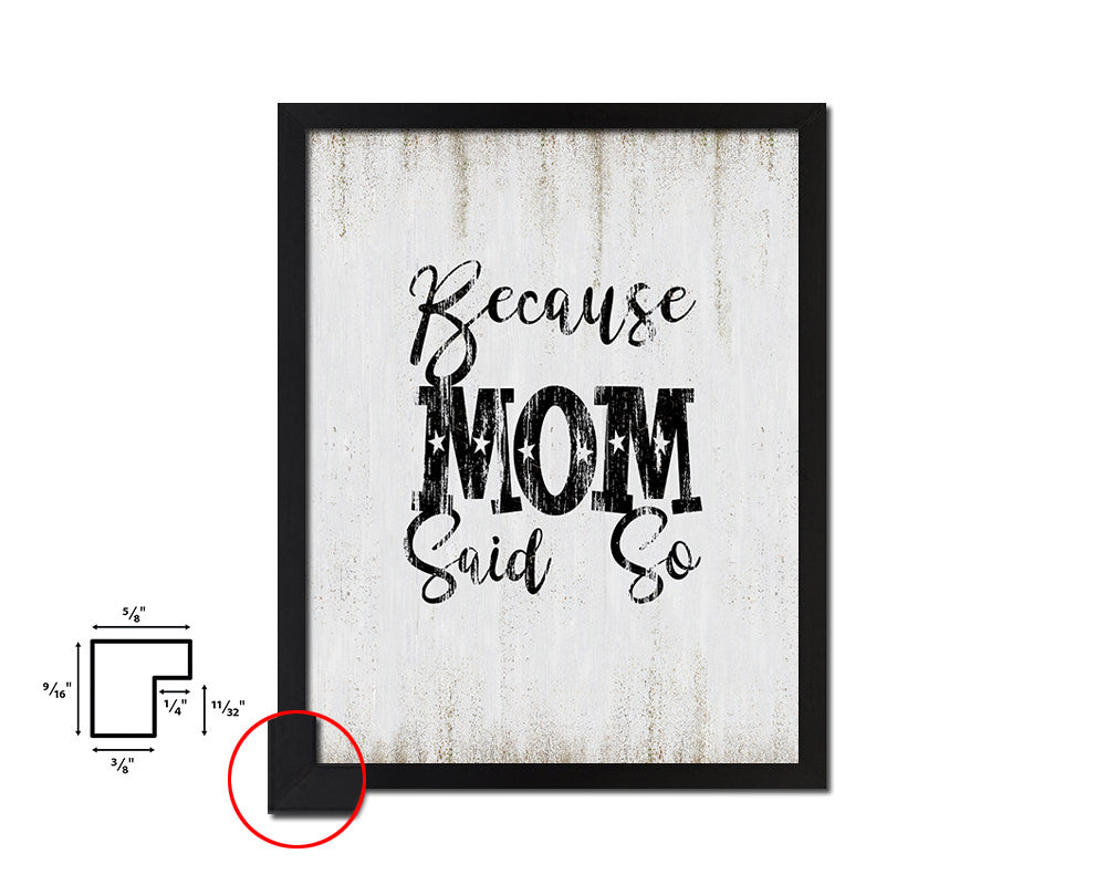 Because mom said so Quote Wood Framed Print Wall Decor Art