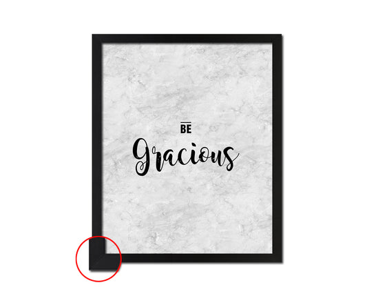 Be Gracious Inspirational Quote Framed Print Wall Art Decor Gifts