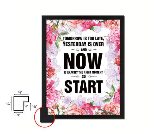Tomorrow is too late Quote Framed Print Home Decor Wall Art Gifts