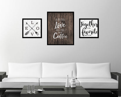 All you need is love and a good cup of coffee Quote Framed Artwork Print Wall Decor Art Gifts