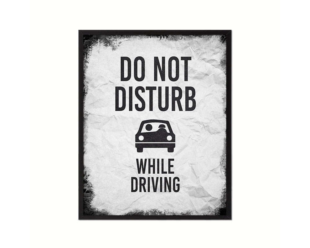 Do not disturb while driving Notice Danger Sign Framed Print Home Decor Wall Art Gifts