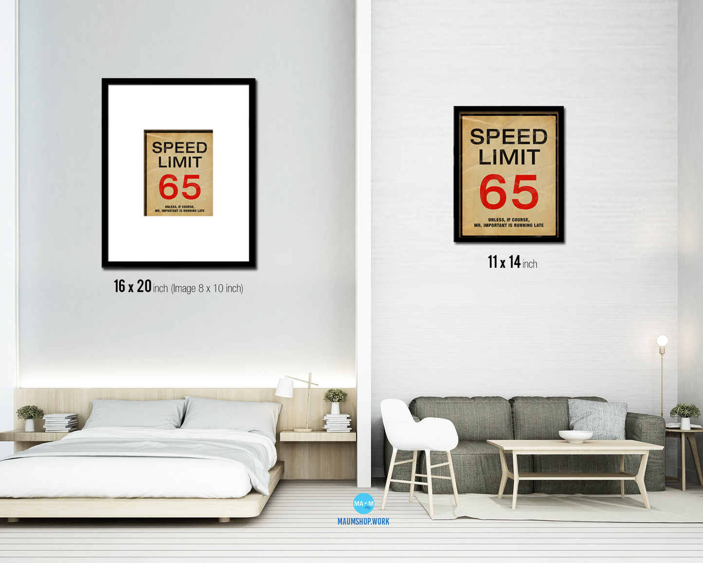Speed limit 65 unless of course Mr important is running late Notice Danger Sign Framed Print Art