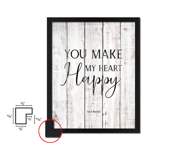 You make my heart happy, Emily Beckett White Wash Quote Framed Print Wall Decor Art