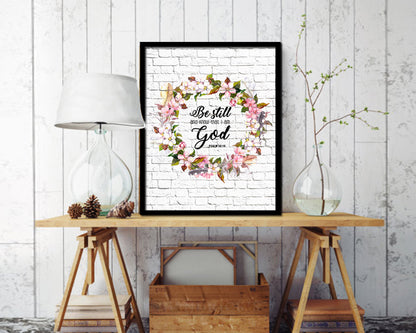 Be still and know that I am God, Psalm 46:10 Quote Wood Framed Print Home Decor Wall Art Gifts