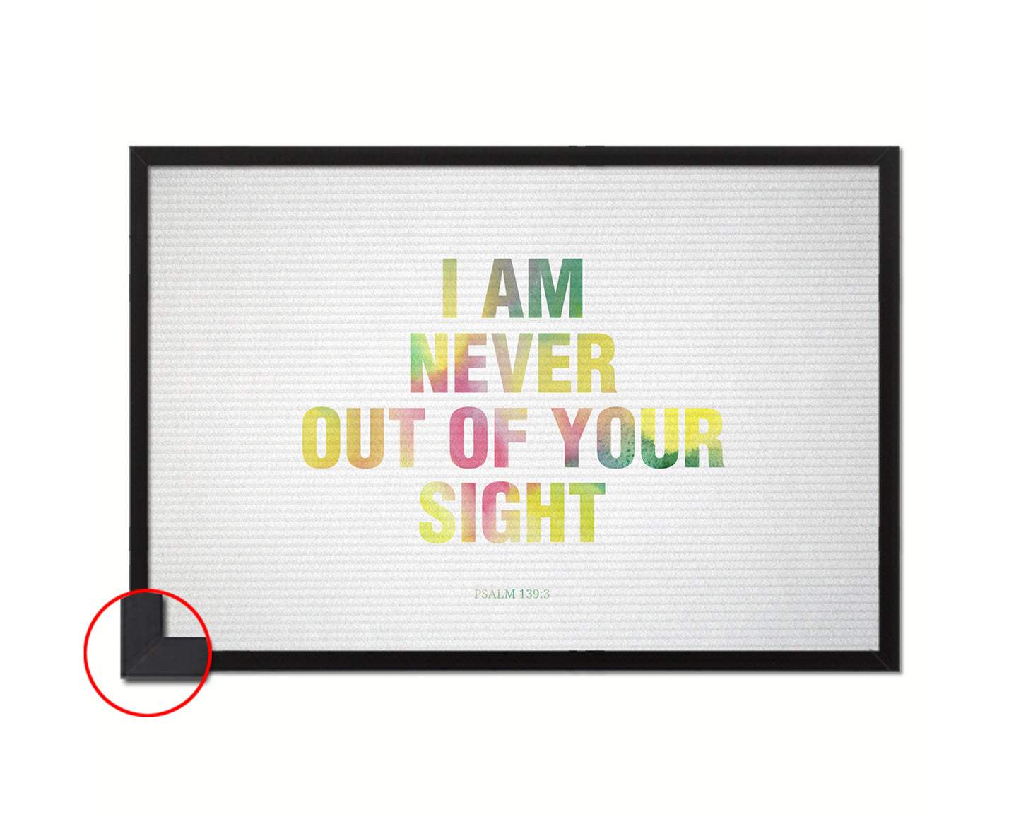 I am never out of your sight, Psalm 139:3 Bible Verse Scripture Framed Print Wall Decor Art Gifts