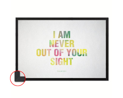 I am never out of your sight, Psalm 139:3 Bible Verse Scripture Framed Print Wall Decor Art Gifts