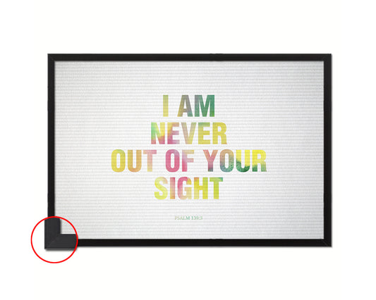 I am never out of your sight, Psalm 139:3 Bible Verse Scripture Framed Print Wall Decor Art Gifts