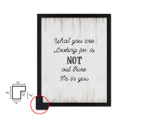 What you are looking for is not out there Quote Wood Framed Print Wall Decor Art
