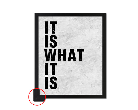 It is what it is Quote Framed Print Wall Art Decor Gifts