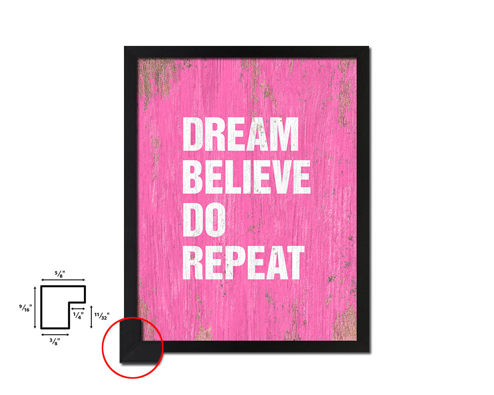 Dream believe do repeat Quote Framed Print Home Decor Wall Art Gifts