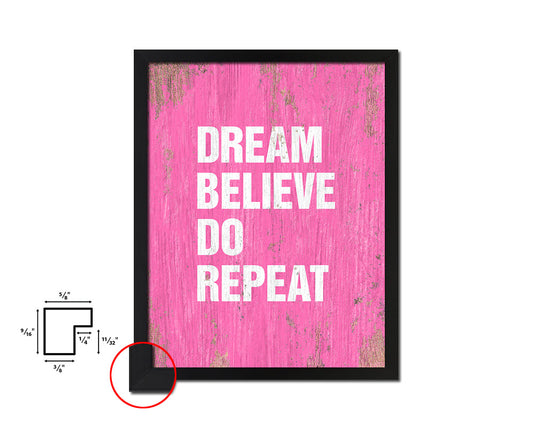 Dream believe do repeat Quote Framed Print Home Decor Wall Art Gifts