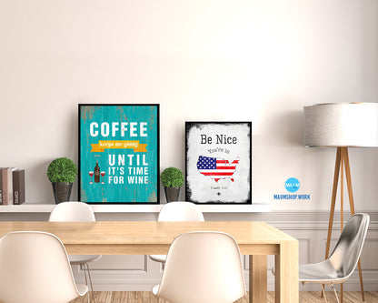 Coffee keeps me going until it's time for wine Quotes Framed Print Home Decor Wall Art Gifts