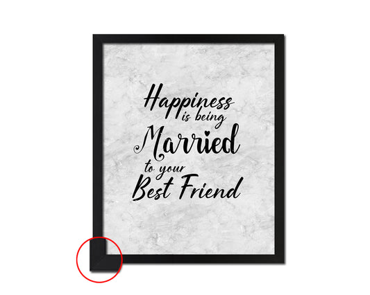 Happiness is being married to your best friend Quote Framed Print Wall Art Decor Gifts