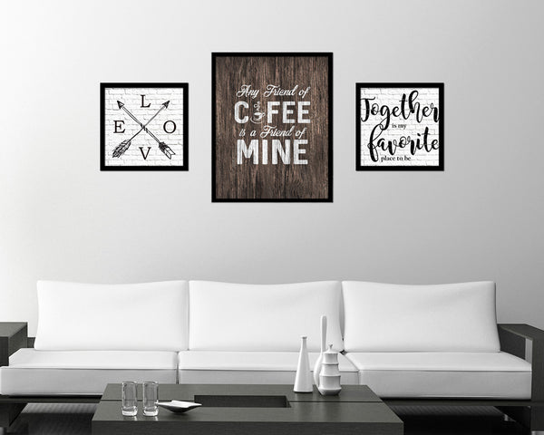 Any friend of coffee is a friend of mine Quote Framed Artwork Print Wall Decor Art Gifts