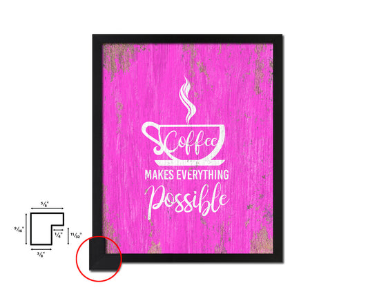 Coffee makes everything possible Quotes Framed Print Home Decor Wall Art Gifts