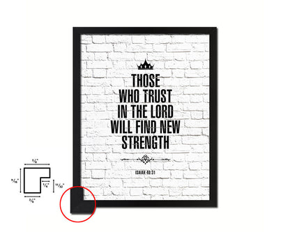 Those who trust in the Lord will find new strength Bible Quote Framed Print Home Decor Wall Art Gifts