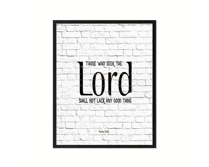 Those who seek the Lord shall not lack any good thing Quote Framed Print Home Decor Wall Art Gifts