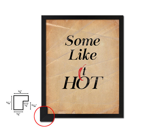 Some like it hot Quote Paper Artwork Framed Print Wall Decor Art