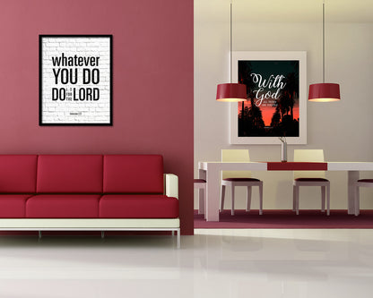 Whatever you do do it for the Lord, Colossians 3-23 Quote Framed Print Home Decor Wall Art Gifts