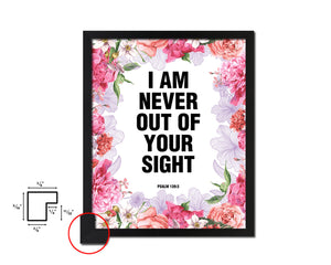 I am never out of your sight, Psalm 139:3 Quote Wood Framed Print Home Decor Wall Art Gifts
