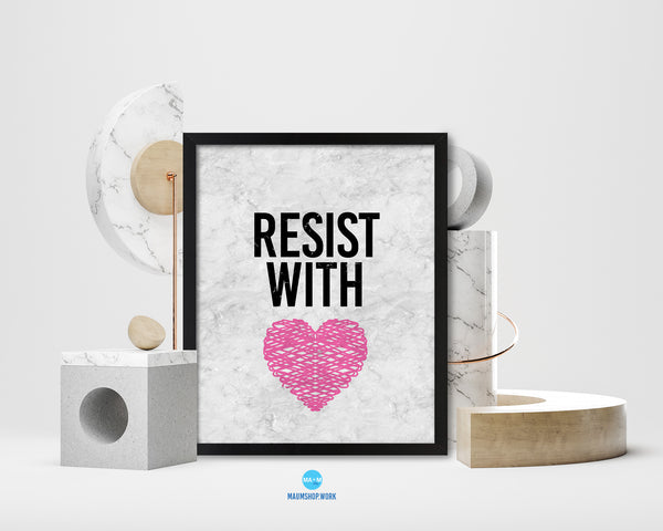 Resist With Love Quote Framed Print Wall Art Decor Gifts