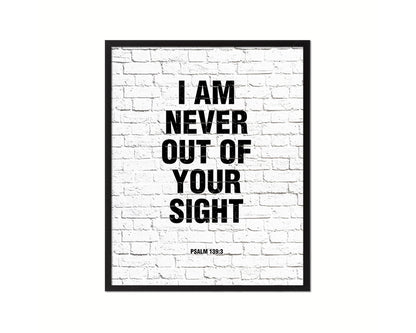 I am never out of your sight, Psalm 139:3 Quote Wood Framed Print Home Decor Wall Art Gifts