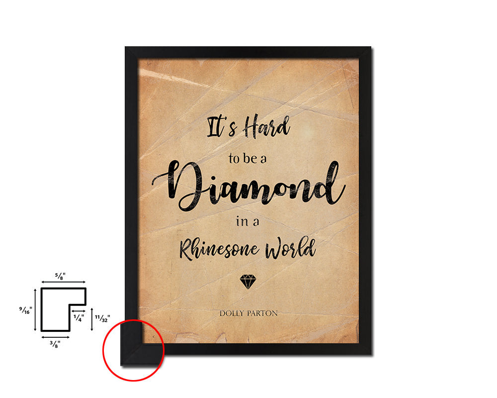 It's hard to be a diamond, Dolly Parton Quote Paper Artwork Framed Print Wall Decor Art
