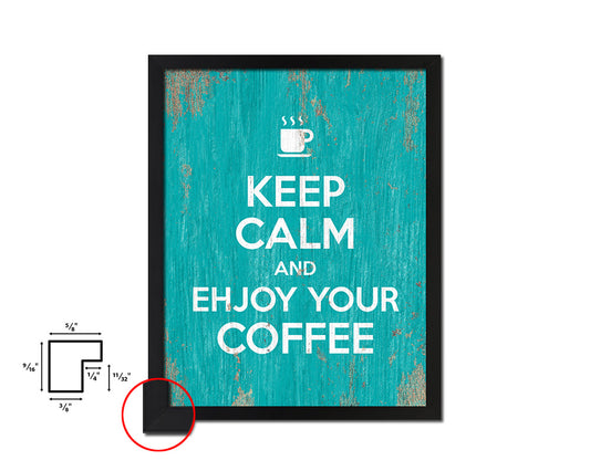 Keep calm and enjoy your coffee Quote Framed Print Home Decor Wall Art Gifts