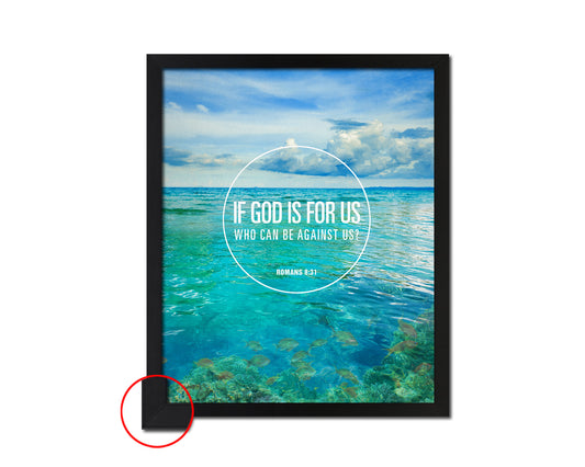 If God is for us who can be against us, Romans 8:31 Bible Verse Scripture Frame Print