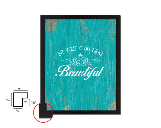 Be your own kind of beautiful Quote Framed Print Home Decor Wall Art Gifts