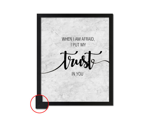 When I am afraid I put my trust in you Bible Scripture Verse Framed Print Wall Art Decor Gifts
