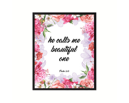 He calls me beautiful one, Psalm 2:10 Quote Wood Framed Print Home Decor Wall Art Gifts