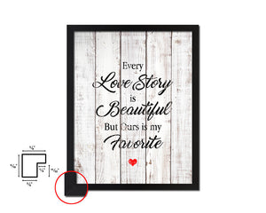Every love story is beautiful White Wash Quote Framed Print Wall Decor Art