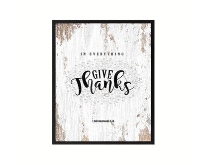 In everything give thanks, 1 Thessalonians 5:18 Quote Framed Print Home Decor Wall Art Gifts