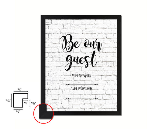 Be our guest Wifi network password Quote Framed Print Home Decor Wall Art Gifts