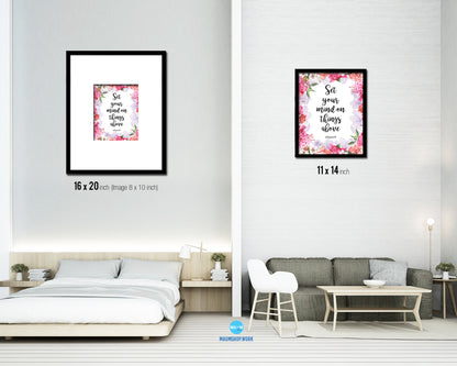 Set your mind on things above, Colossians 3-2 Quote Framed Print Home Decor Wall Art Gifts