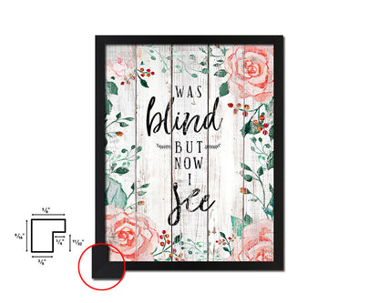 Was blind but now I see White Wash Quote Framed Print Wall Decor Art
