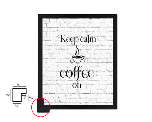 Keep calm coffee is on Quote Framed Artwork Print Wall Decor Art Gifts