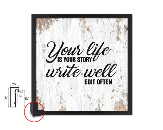 Your life is your story write well edit often Quote Framed Print Home Decor Wall Art Gifts