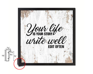 Your life is your story write well edit often Quote Framed Print Home Decor Wall Art Gifts