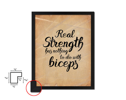 Real strength has nothing to do Quote Paper Artwork Framed Print Wall Decor Art
