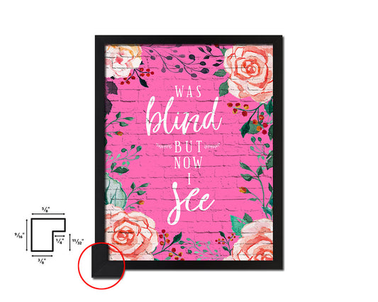 Was blind but now I see Quote Saying Framed Print Home Decor Wall Art Gifts