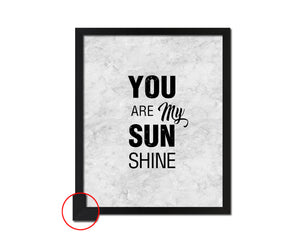 You are my sun shine Quote Framed Print Wall Art Decor Gifts