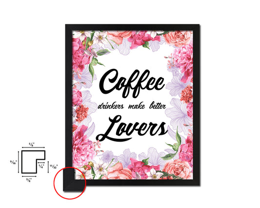 Coffee drinkers make better lovers Quote Framed Artwork Print Wall Decor Art Gifts