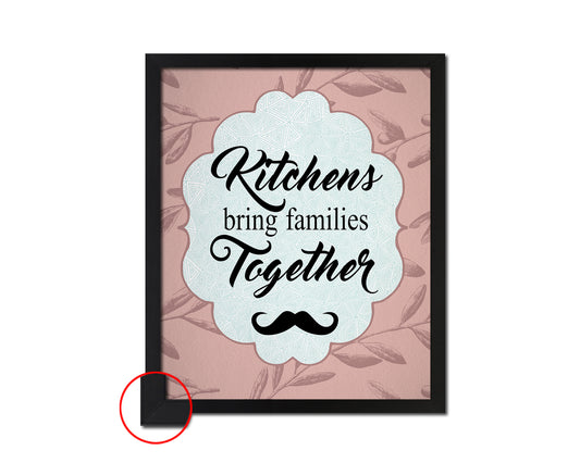 Kitchens bring families together Quote Framed Print Wall Decor Art Gifts