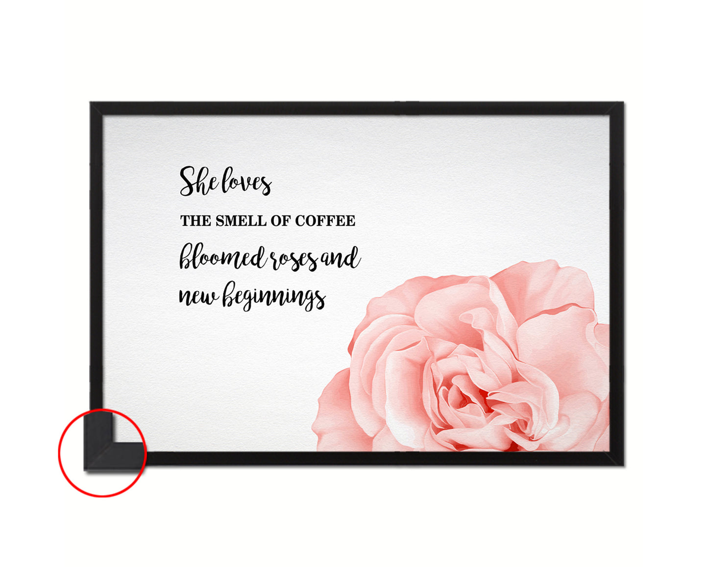 She loves the smell of coffee bloomed roses and new beginnings Quote Framed Art