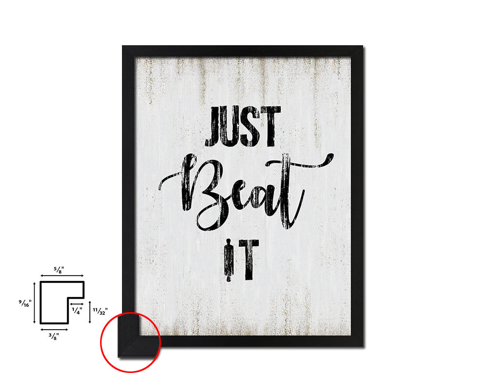 Just beat it Quote Wood Framed Print Wall Decor Art