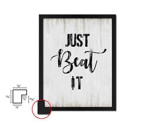 Just beat it Quote Wood Framed Print Wall Decor Art