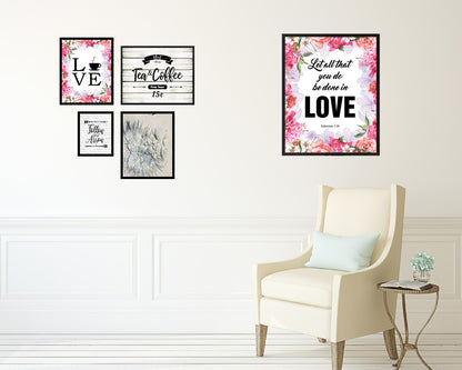 Let all that you do be done in love Quote Framed Print Home Decor Wall Art Gifts